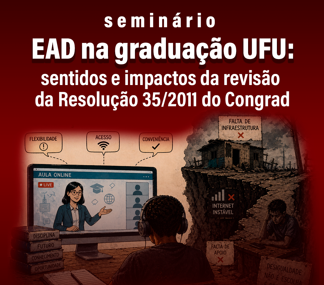 Seminário: EAD na Graduação UFU: sentidos e impactos da revisão da Resolução 35/2011 do Congrad