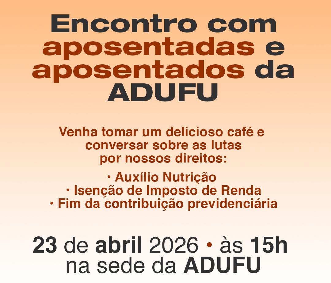 Participe do Encontro de Aposentadas/os da ADUFU!